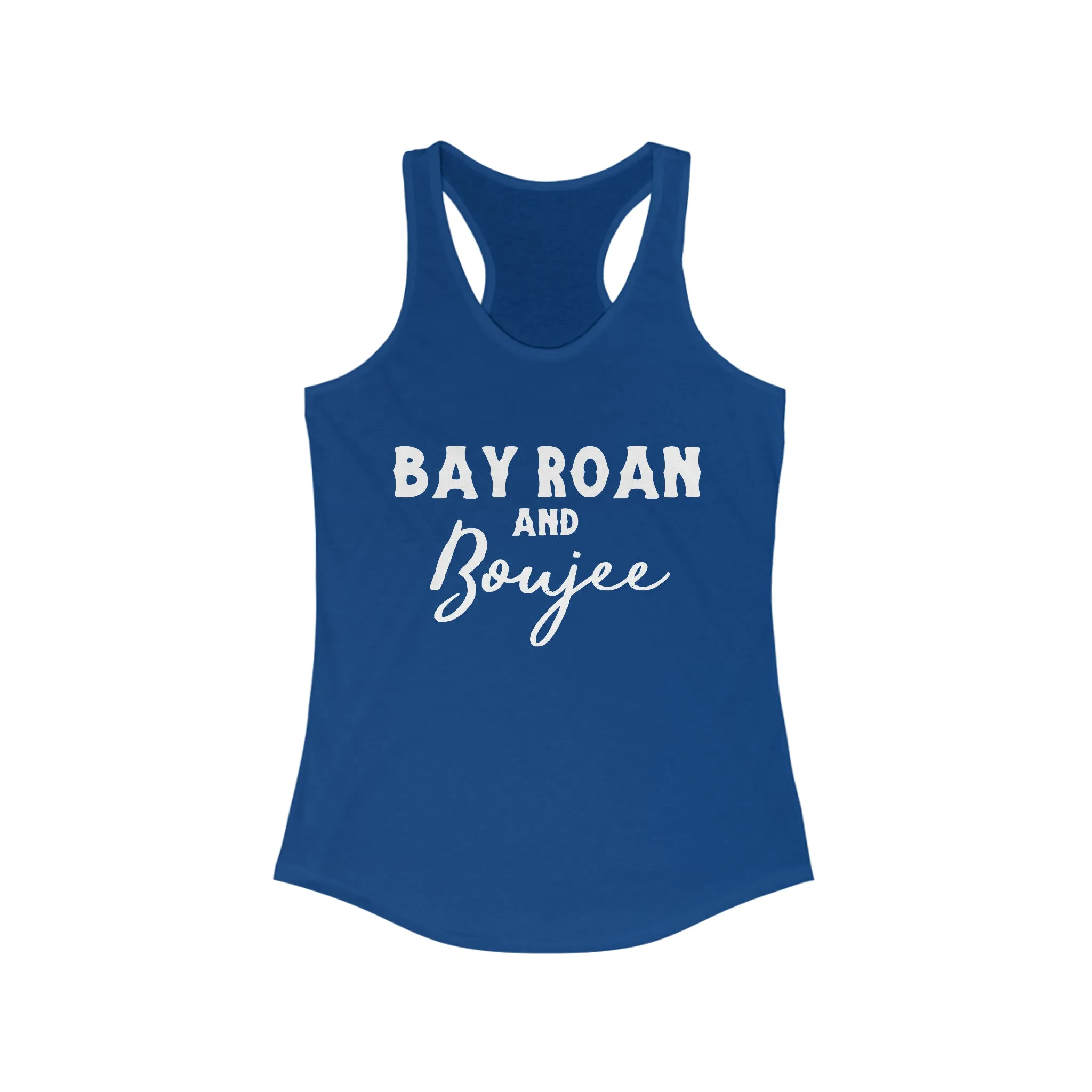 Bay Roan & Boujee Racerback Tank